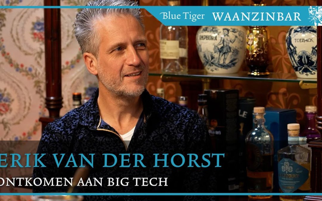 Waanzinbar met Erik van der Horst: Zo ontkom je aan big tech!