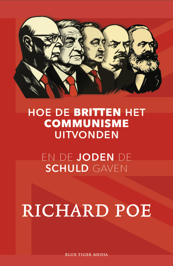 Richard Poe ~ Hoe de Britten het communisme uitvonden en de joden de schuld gaven